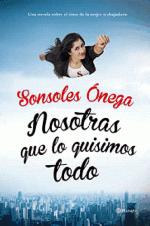 Planeta publica 'Nosotras que lo quisimos todo' de Sonsoles Ónega