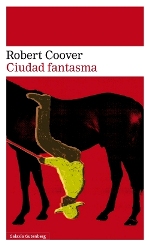 Robert Coover tras su éxito de 'Noir' vuelve con 'Ciudad fantasma'