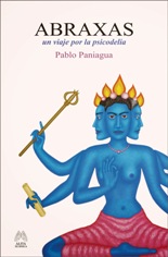 Sale a la venta el libro 'ABRAXAS, un viaje por la psicodelia' de Pablo Paniagua