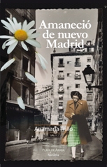 "Amaneció de nuevo Madrid" de Anamaría Trillo, una novela costumbrista llena de pequeñas historias