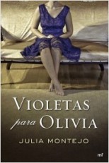 'Violetas para Olivia' de Julia Montejo