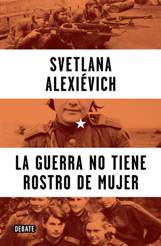 Debate reedita "La guerra no tiene rostro de mujer" de la premio Nobel Svetlana Alexievitch