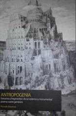 “Antropogenia” de Ricardo Moreno Mira: extractos y fragmentos de un extenso y monumental poema-canto genésico