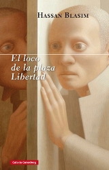 Galaxia publica "El loco de la plaza Libertad", el libro de relatos de Hassan Blasim