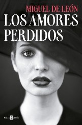 Plaza & Janés publica ‘Los amores perdidos’ de Miguel de León