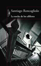 Alfaguara publica la nueva novela de Santiago Roncagliolo, "La noche de los alfileres"