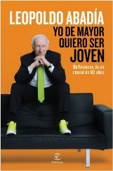 "Yo de mayor quiero ser joven", el nuevo libro del inagotable Leopoldo Abadía