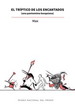 El tríptico de los encantados (Una pantomima bosquiana), un cómic de Max para celebrar el V centenario del Bosco en el Prado