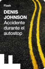 "Accidente durante el autostop" de Denis Johnson