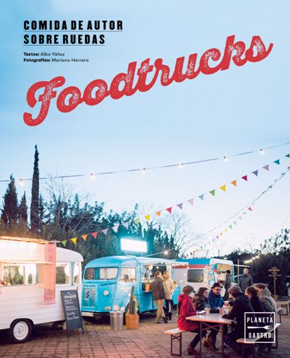 "Foodtrucks" de Alba Yáñez, comida de autor sobre ruedas