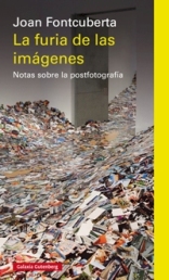 Joan Fontcuberta publica su ensayo "La furia de las imágenes. Notas sobre la postfotografía"