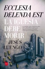Almuzara presenta "Ecclesia delenda est –La Iglesia debe morir-" de Jesús Luengo