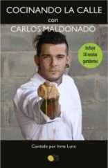 El cocinero de moda, Carlos Maldonado, publica "Cocinando la calle"