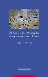 "El Uno y los Múltiples" de Erik Hornung, concepciones egipcias de la divinidad
