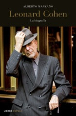 Libros Cúpula reedita la biografía de Leonard Cohen escrita por Alberto Manzano