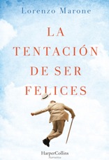 "La tentación de ser felices" de Lorenzo Marone, la novela que arrasa en Italia y Alemania será llevada al cine próximamente