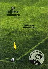 "El último milagro" de Horacio Convertini: Lo peor del fútbol y lo mejor de la novela negra