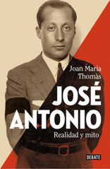 Joan Maria Thomàs publica la biografia "José Antonio. Realidad y mito"