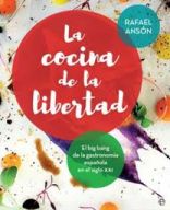 "La cocina de la libertad" de Rafael Ansón, el nuevo concepto de gastronomía en España