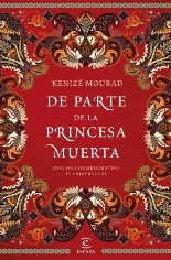 "De parte de la princesa muerta" de Kenizé Mourad, treinta años después sigue cautivando a todo el mundo