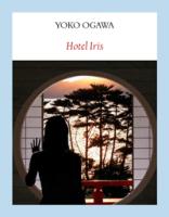 "Hotel Iris", la nueva novela de la escritora japonesa Yoko Ogawa
