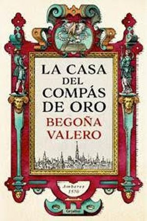 Begoña Valero publica en Grijalbo su segunda novela, "La casa del Compás de Oro"