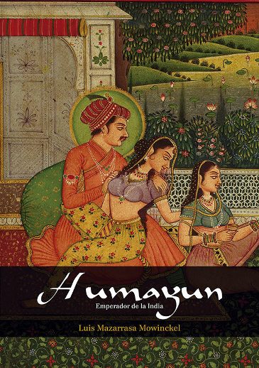 Humayun. Emperador de la India