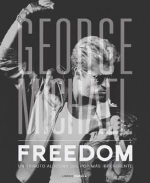 “George Michael. Freedom”, un libro homenaje al icono más irreverente del pop