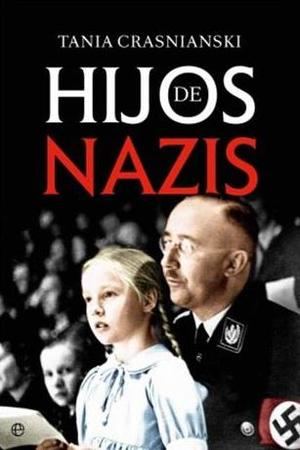 La Esfera de los Libros publica "Hijos de nazis", una obra sobre los descendientes de los principales hombres del Tercer Reich