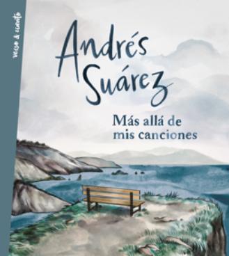 Andrés Suárez, uno de los cantautores más importantes de nuestro país, publica su libro 