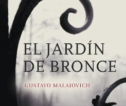 "El jardín de bronce" de Gustavo Malajovich