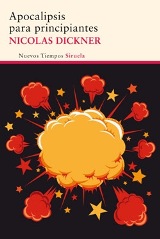 Nicolas Dieckner publica la novela romántica 'Apocalipsis para principiantes'