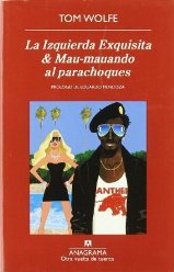 'La Izquierda Exquisita & Mau-mauando al parachoques' de Tom Wolfe: uno de las mejores ejemplos de reportaje y crítica social de la historia