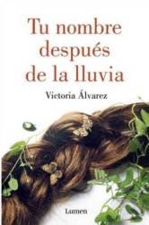 Victoria Álvarez publica su tercera novela “Tu nombre después de la lluvia”
