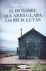 “El hombre que arreglaba las bicicletas” de Ángel Gil Cheza