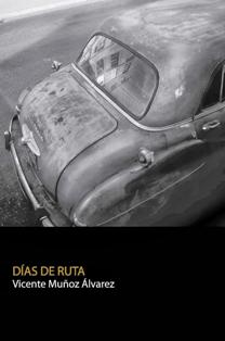 Ediciones Lupercalia publica en el número VII de su colección “Leviathán” 'Días de ruta', el nuevo poemario de Vicente Muñoz Álvarez