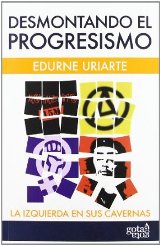 'Desmontando el progresismo' de Edurne Uriarte