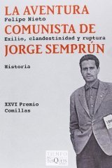 “La aventura comunista de Jorge Semprún. Exilio, clandestinidad y ruptura” de Felipe Nieto