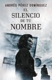 "El silencio de tu nombre", de Andrés Pérez Domínguez